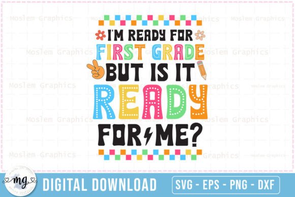 Iβm Ready for First Grade Is It β SVG: A Versatile Design for Creative Professionals and Entrepreneurs