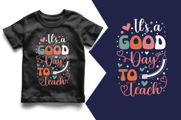 It's Good Day to Teach Vector T Shirt